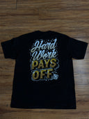 Hard Work Pays Off T-Shirt