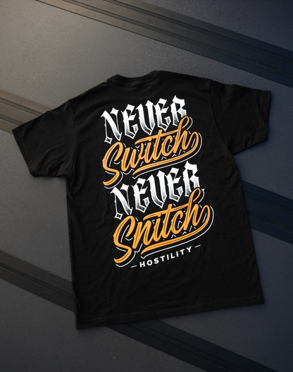 Never Switch Never Snitch -Black/ Orange